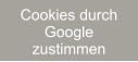 Cookies durch  Google  zustimmen